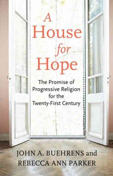 A House for Hope: The Promise of Progressive Religion for the Twenty-First Century cover