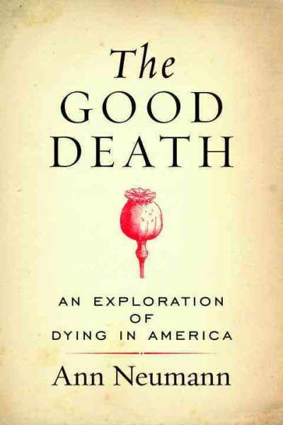 The Good Death: An Exploration of Dying in America cover