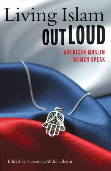 Living Islam Out Loud: American Muslim Women Speak cover