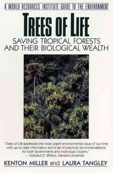 Trees of Life: Saving Tropical Forests and Their Biological Wealth (Wri Guides to the Environment)