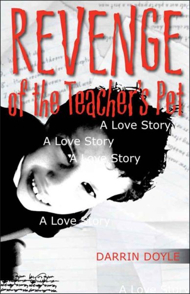 Revenge of the Teacher's Pet: A Love Story (Yellow Shoe Fiction)