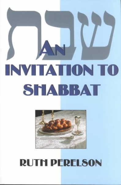 An Invitation to Shabbat: A Beginner's Guide to Weekly Celebration