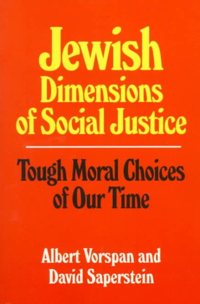 Jewish Dimensions of Social Justice: Tough Moral Choices of Our Time cover