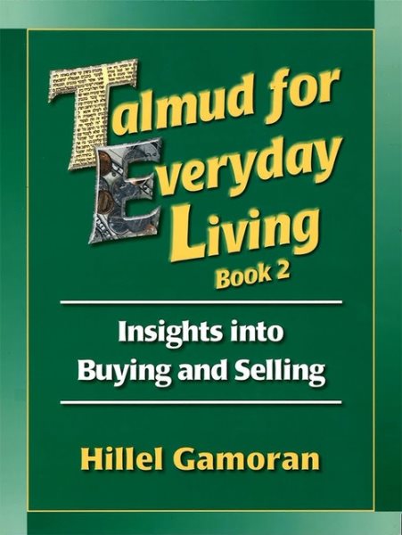Talmud for Everyday Living: Insights into Buying and Selling (Talmud for Everyday Living)