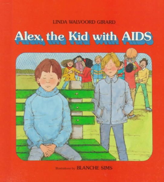 Alex, the Kid With AIDS (An Albert Whitman Prairie Book)