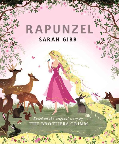 Rapunzel: Based on the Original Story by the Brothers Grimm