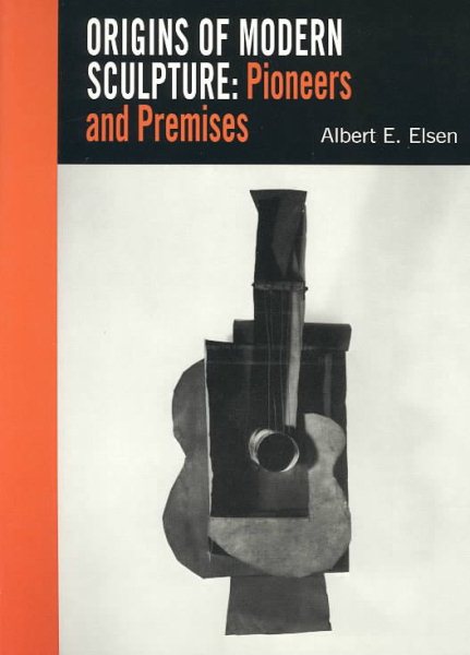Origins of Modern Sculpture: Pioneers and Premises cover