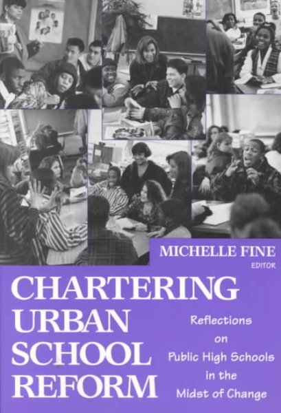Chartering Urban School Reform: Reflections on Public High Schools in the Midst of Change (Professional Development and Practice) cover