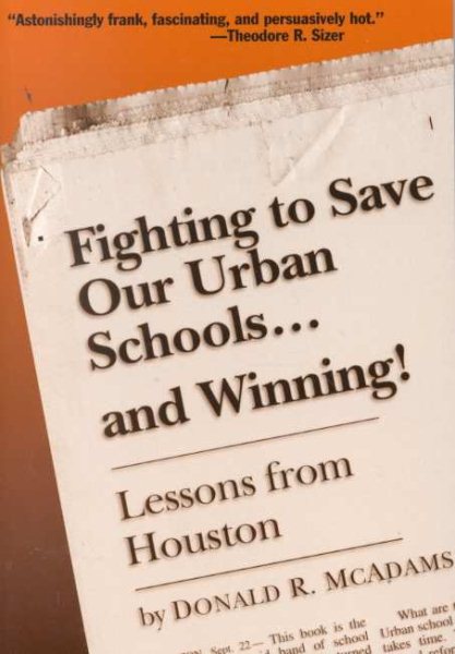 Fighting to Save Our Urban Schools-- And Winning: Lessons from Houston