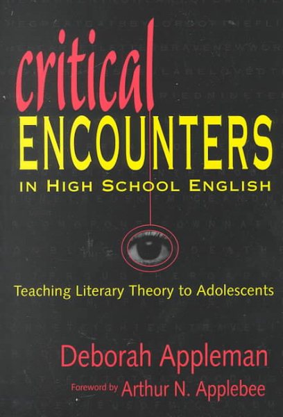 Critical Encounters in High School English: Teaching Literary Theory to Adolescents (Language & Literacy Series) cover
