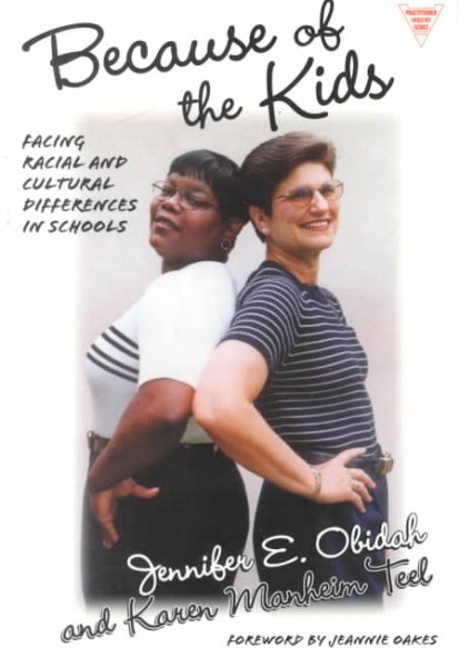 Because of the Kids : Facing Racial and Cultural Differences in Schools (Practitioner Inquiry, 18)