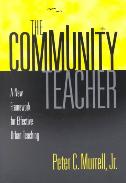 The Community Teacher: A New Framework for Effective Urban Teaching cover