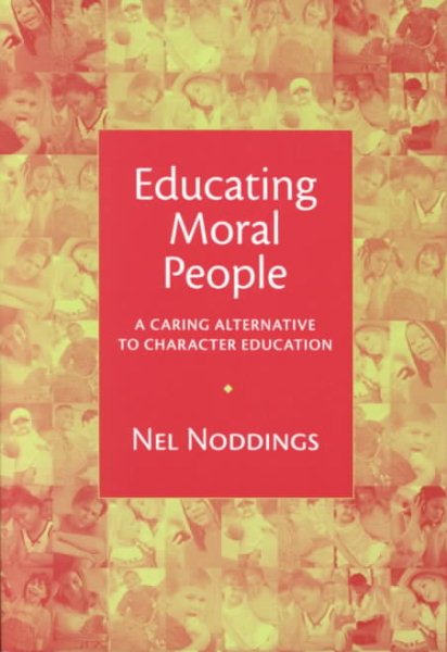 Educating Moral People: A Caring Alternative to Character Education cover