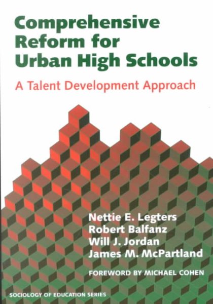 Comprehensive Reform for Urban High Schools: A Talent Development Approach (Sociology of Education, 11) cover