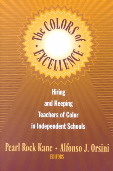 The Colors of Excellence: Hiring and Keeping Teachers of Color in Independent Schools cover
