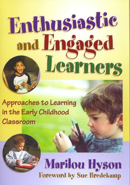 Enthusiastic and Engaged Learners: Approaches to Learning in the Early Childhood Classroom (Early Childhood Education Series)