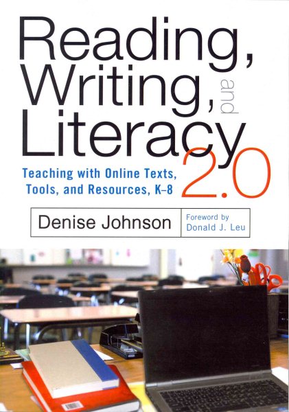 Reading, Writing, and Literacy 2.0: Teaching with Online Texts, Tools, and Resources, K–8