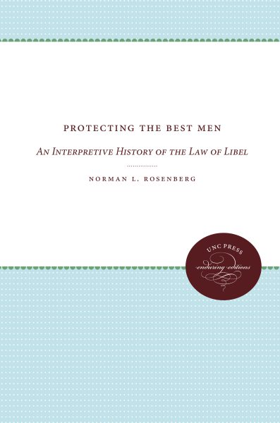 Protecting the Best Men: An Interpretive History of the Law of Libel (Studies in Legal History) cover