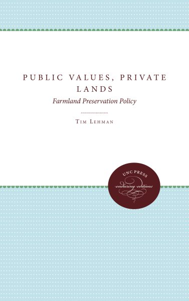 Public Values, Private Lands: Farmland Preservation Policy, 1933-1985