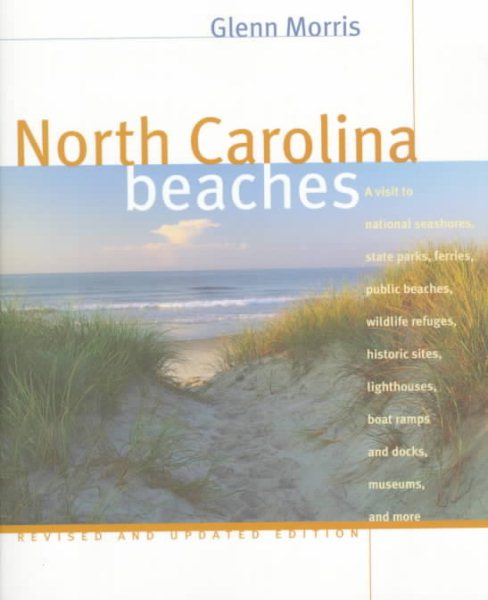 North Carolina Beaches: A Visit to National Seashores, State Parks, Ferries, Public Beaches, Wildlife Refuges, Historic Sites, Lighthouses, Boat Ramps and Docks, Museums, and cover