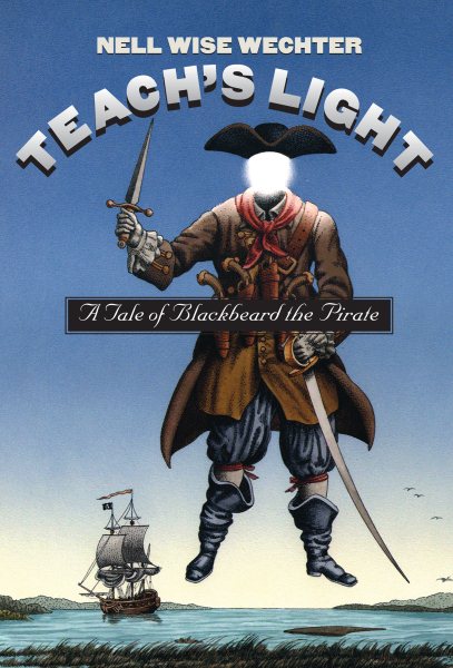 Teach's Light: A Tale of Blackbeard the Pirate (Chapel Hill Book) cover