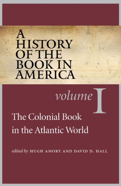 A History of the Book in America: Volume 1: The Colonial Book in the Atlantic World cover