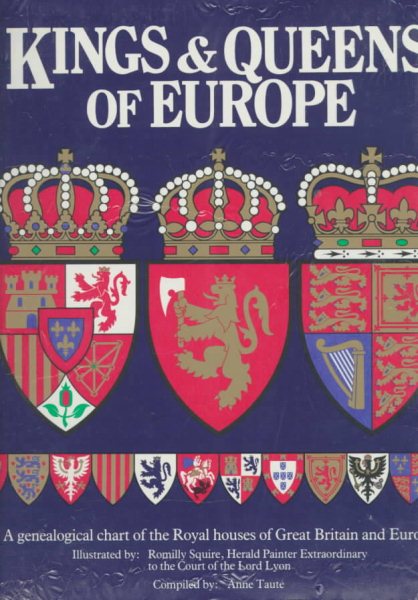 Kings & Queens of Europe: A Genealogical Chart of the Royal Houses of Great Britain and Europe