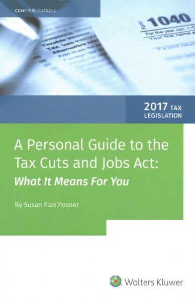 A Personal Guide to The Tax Cuts and Jobs Act: What it Means For You