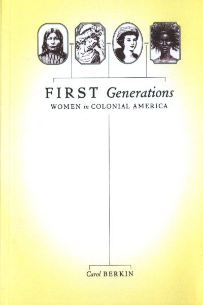 First Generations: Women in Colonial America cover