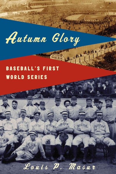 Autumn Glory: Baseball's First World Series cover