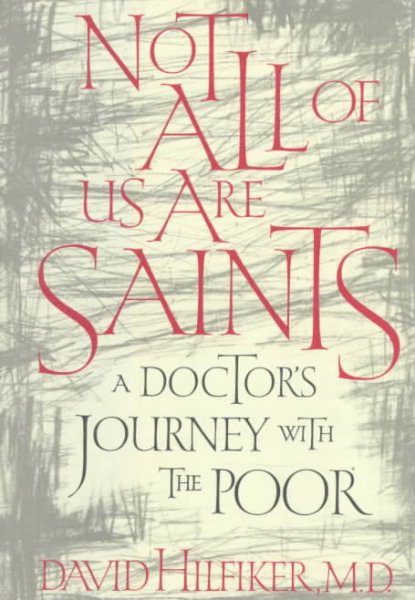 Not All of Us Are Saints: A Doctor's Journey With the Poor cover