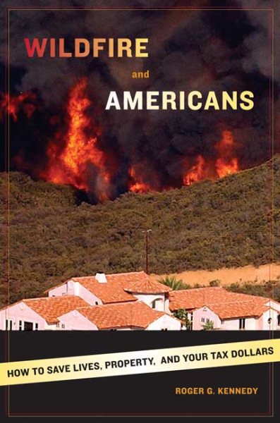 Wildfire and Americans: How to Save Lives, Property, and Your Tax Dollars cover
