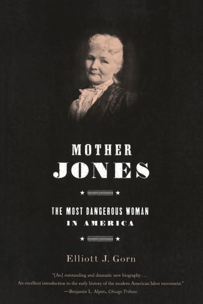 Mother Jones: The Most Dangerous Woman in America cover