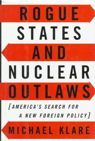 Rogue States and Nuclear Outlaws: America's Search for a New Foreign Policy cover