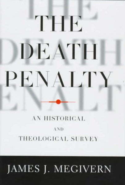 The Death Penalty: An Historical and Theological Survey cover