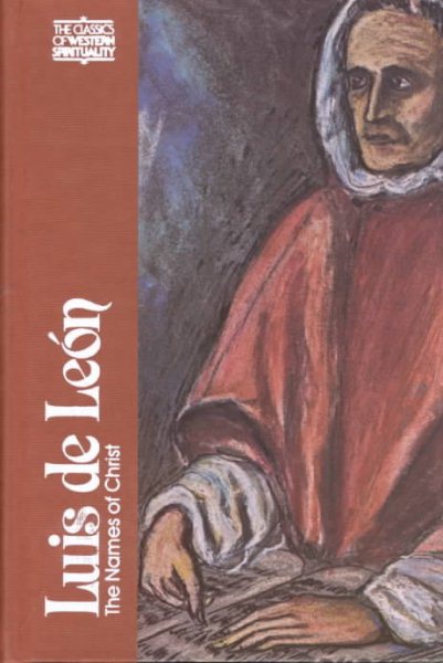 Luis de León: The Names of Christ (Classics of Western Spirituality)