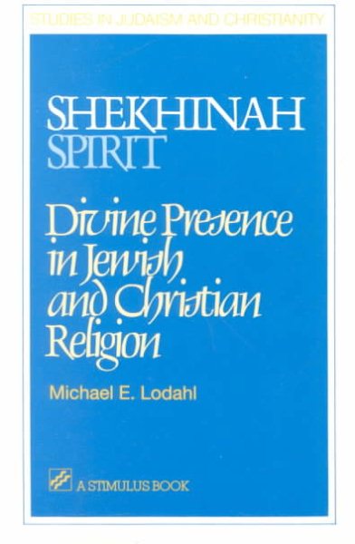 Shekhinah/Spirit: Divine Presence in Jewish and Christian Religion (Studies in Judaism and Christianity) cover