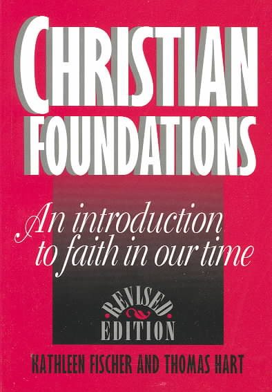 Christian Foundations (Revised Edition): An Introduction to Faith in Our Time cover