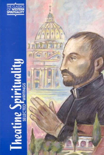 Theatine Spirituality: Selected Writings (Classics of Western Spirituality) (Classics of Western Spirituality (Paperback))