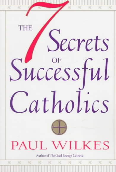 The 7 Secrets of Successful Catholics cover