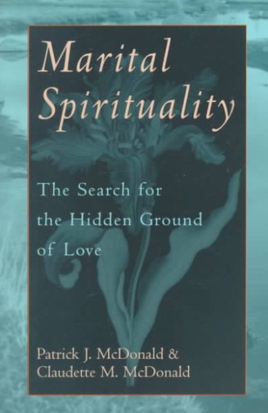 Marital Spirituality: The Search for the Hidden Ground of Love cover
