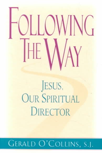 Following the Way: Jesus Our Spiritual Director cover