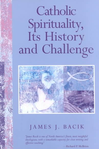 Catholic Spirituality, Its History and Challenge cover