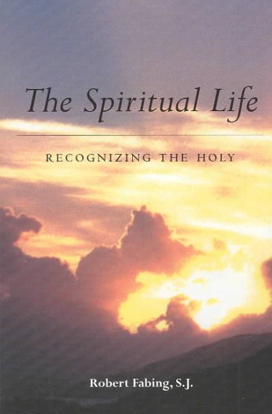 The Spiritual Life: Recognizing the Holy