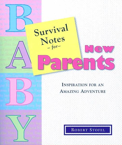 Survival Notes for New Parents: Inspiration for an Amazing Adventure cover