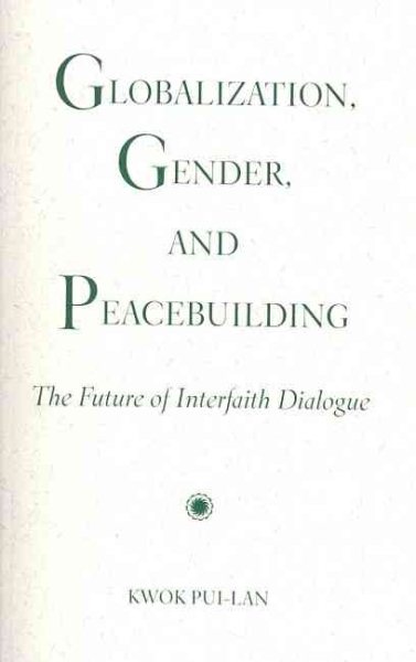 Globalization, Gender, and Peacebuilding: The Future of Interfaith Dialogue (Madeleva Lecture in Spirituality) cover