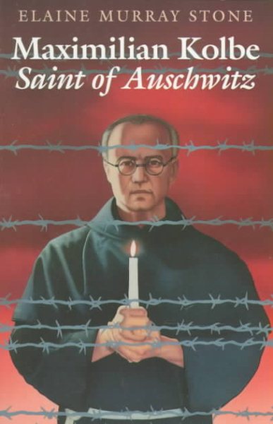 Maximilian Kolbe: Saint of Auschwitz cover