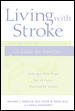 Living with Stroke : A Guide For Families: Help and New Hope for All Those Touched by Stroke cover