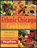 Ethnic Chicago Cookbook : Ethnic-Inspired Recipes from the Pages of The Chicago Tribune