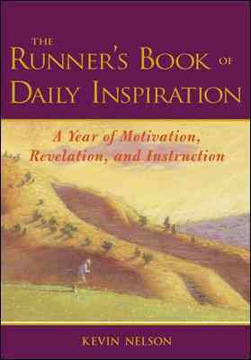 The Runner's Book of Daily Inspiration : A Year of Motivation, Revelation, and Instruction